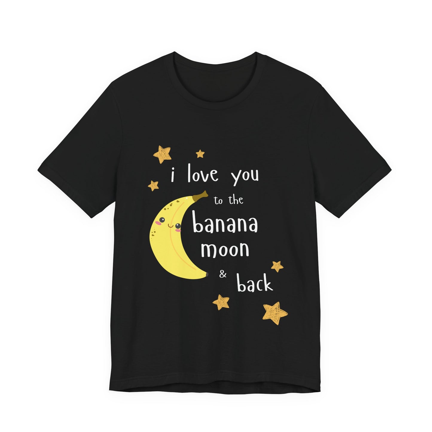 "I Love You to the Banana Moon & Back" Adult T-Shirt (Premium Cotton)