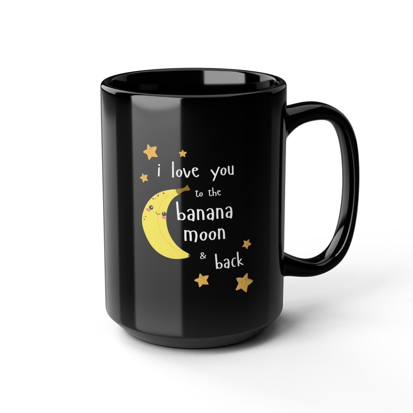 Black Ceramic Coffee Cup - "I Love You to the Banana Moon & Back"
