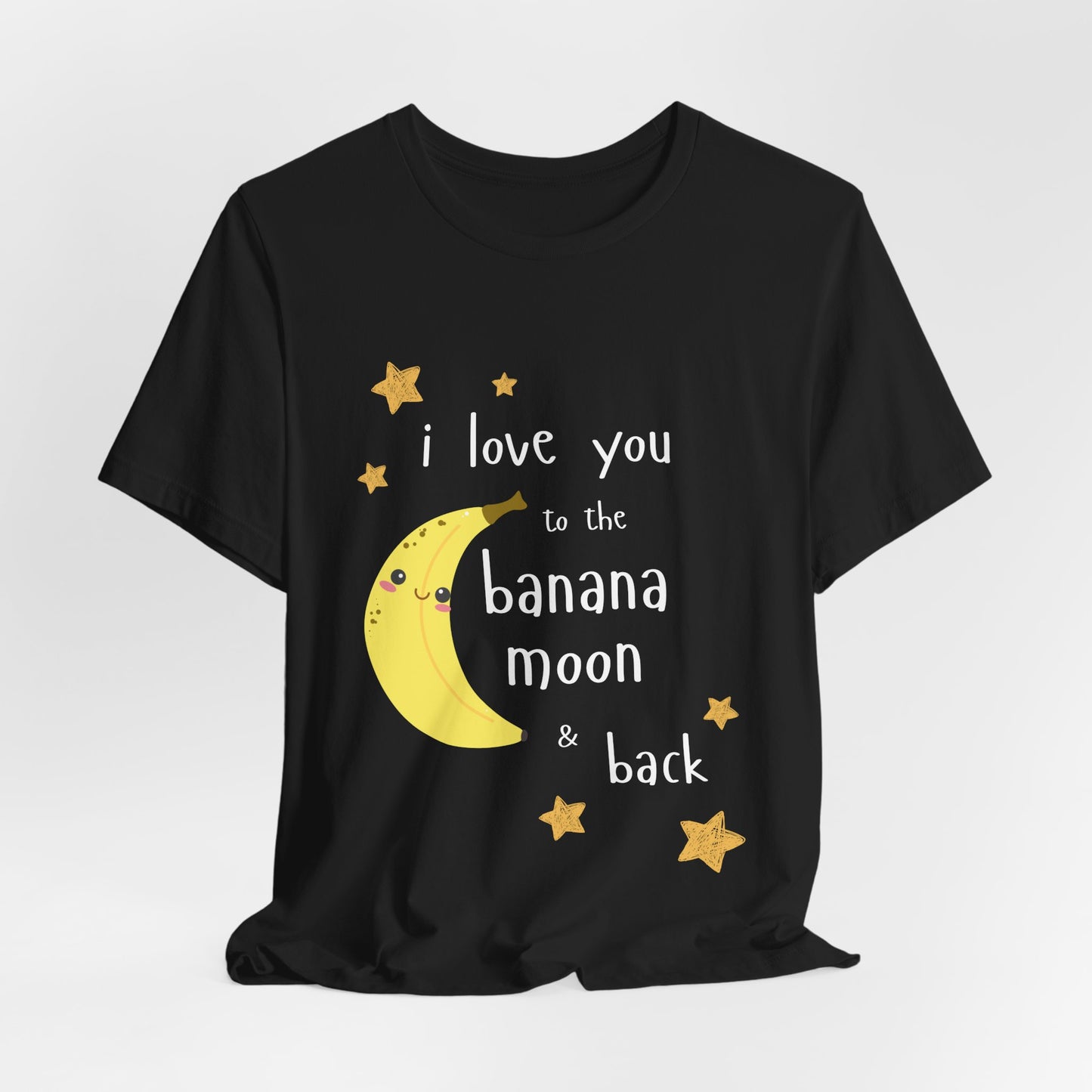 "I Love You to the Banana Moon & Back" Adult T-Shirt (Premium Cotton)