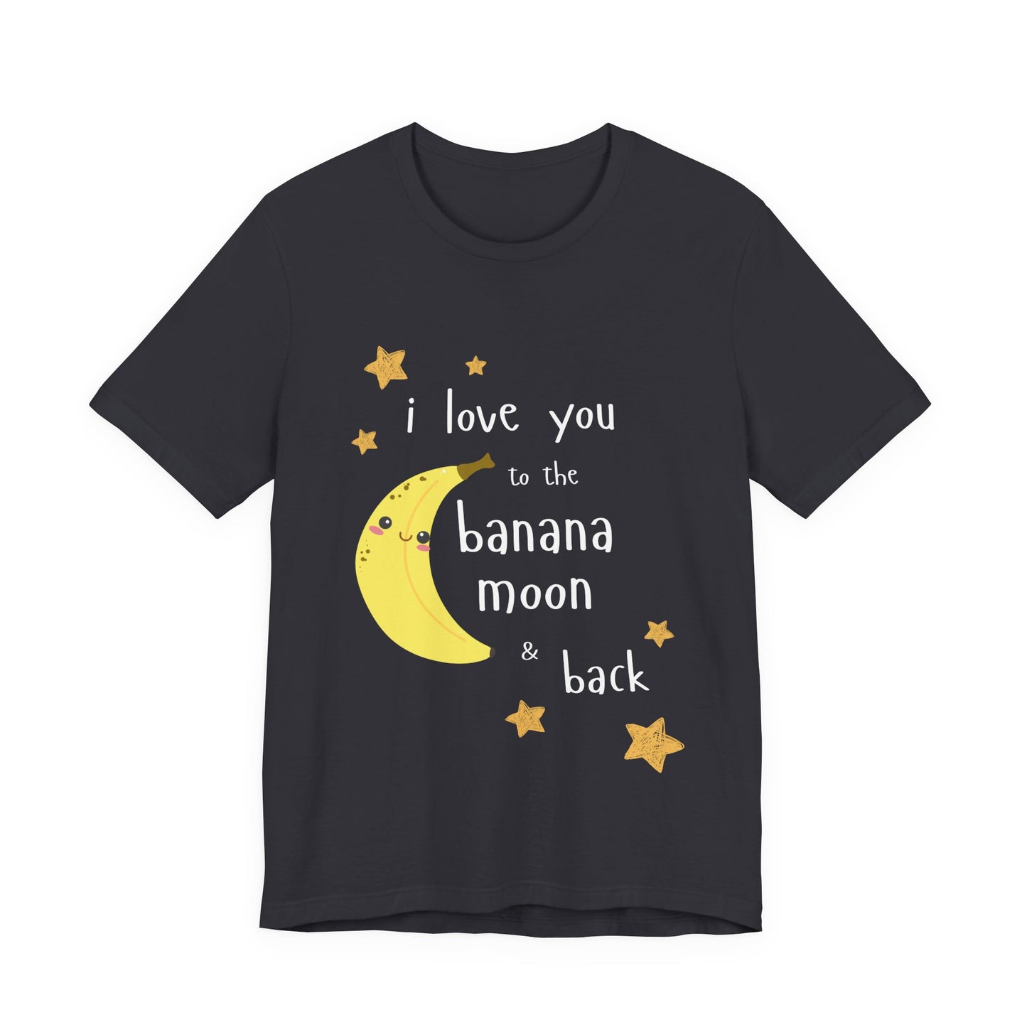 "I Love You to the Banana Moon & Back" Adult T-Shirt (Premium Cotton)