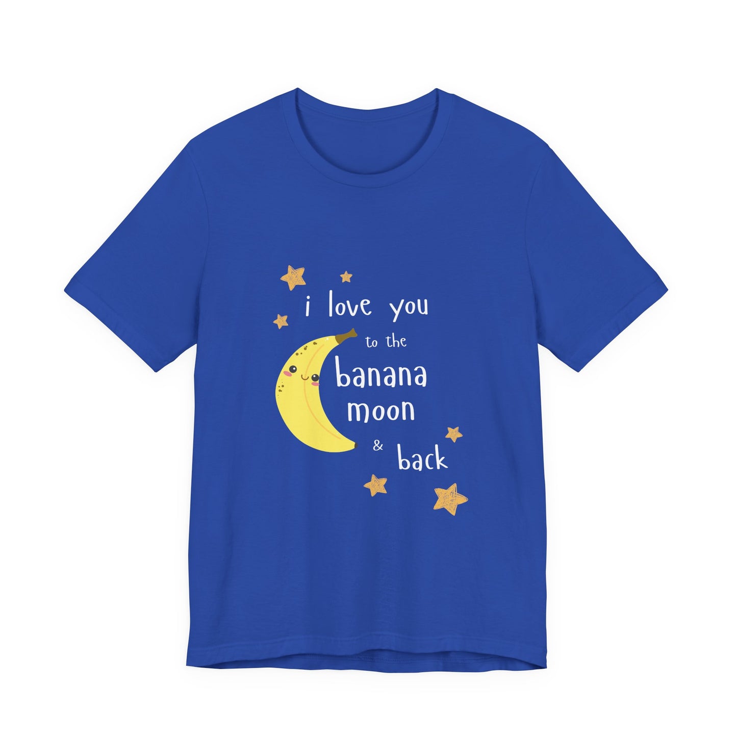 Adult T-Shirt - "I Love You to the Banana Moon & Back"  (Premium Cotton)
