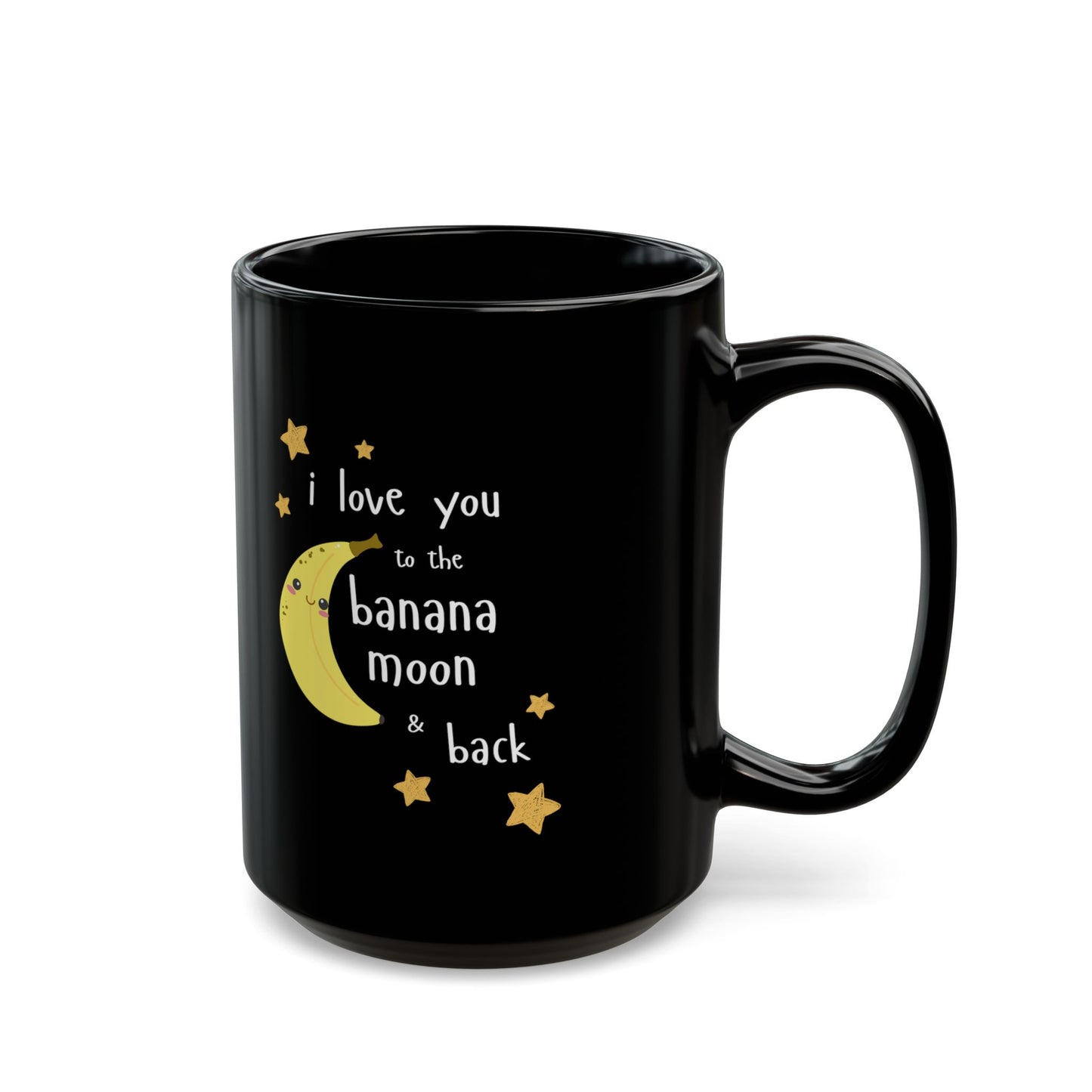 Black Ceramic Coffee Cup - "I Love You to the Banana Moon & Back"