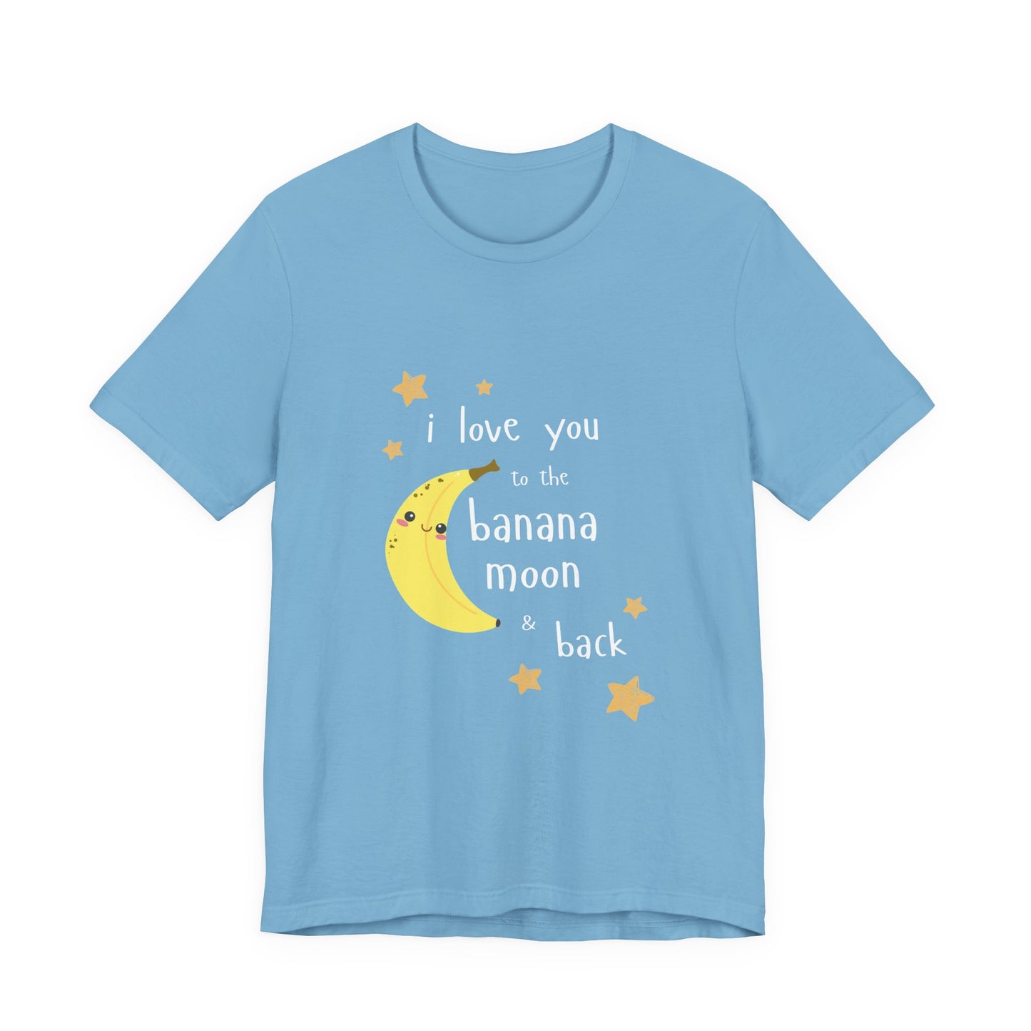 Adult T-Shirt - "I Love You to the Banana Moon & Back"  (Premium Cotton)