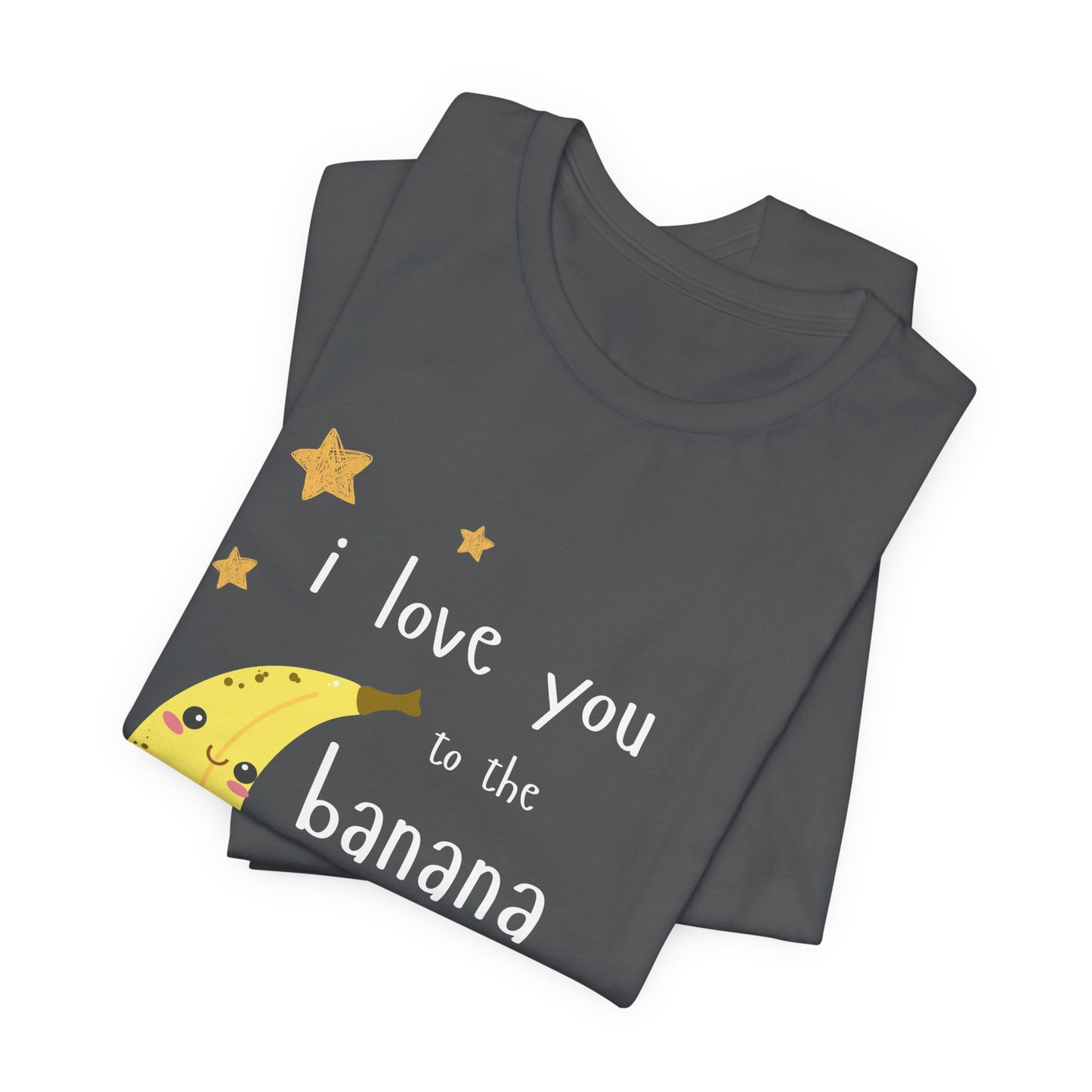 "I Love You to the Banana Moon & Back" Adult T-Shirt (Premium Cotton)