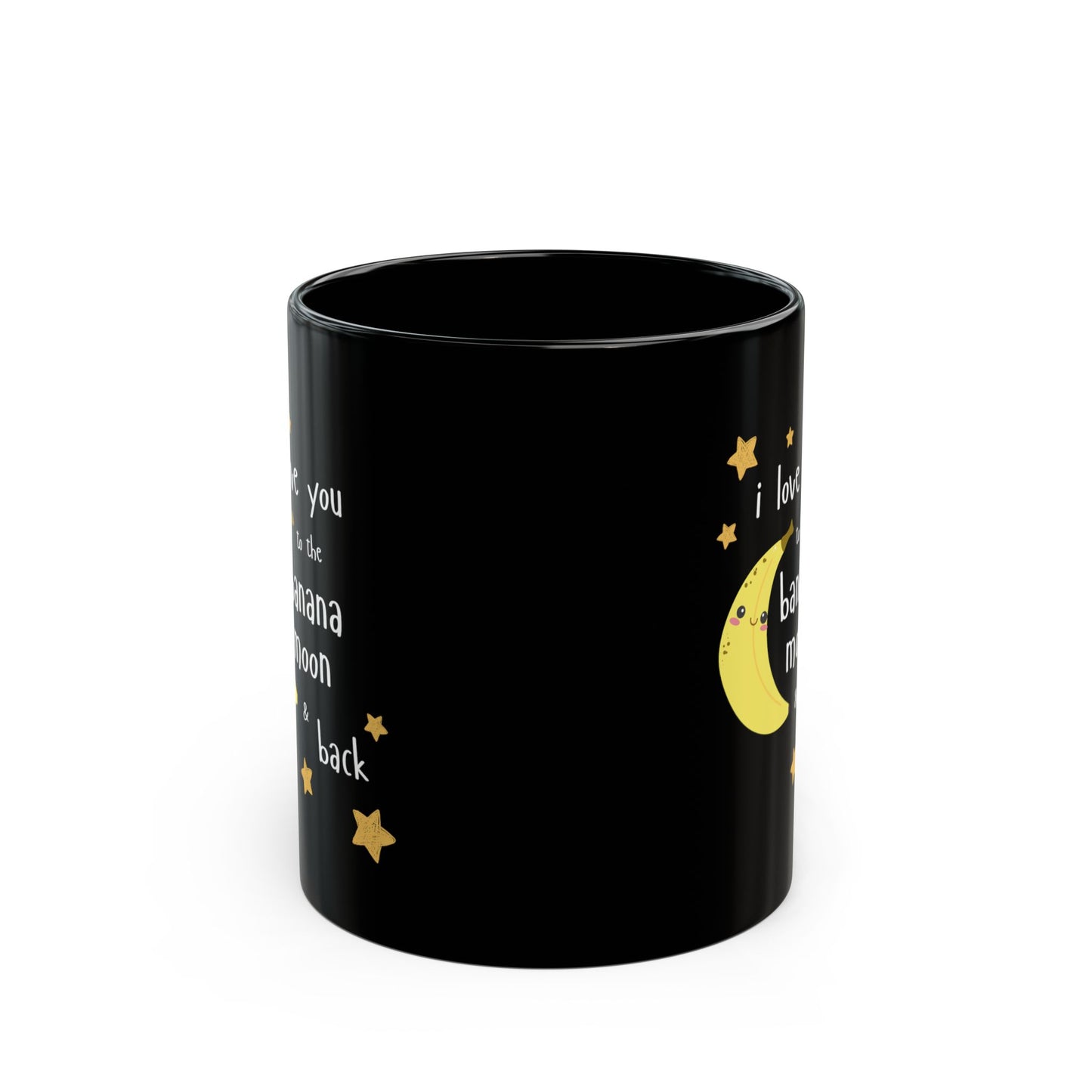 Black Ceramic Coffee Cup - "I Love You to the Banana Moon & Back"