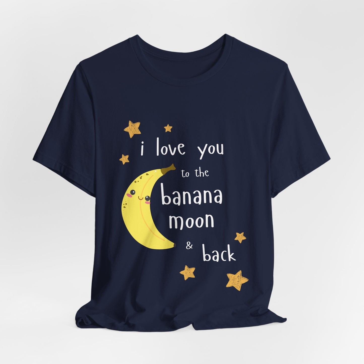 "I Love You to the Banana Moon & Back" Adult T-Shirt (Premium Cotton)
