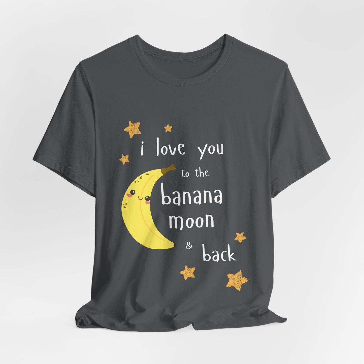 "I Love You to the Banana Moon & Back" Adult T-Shirt (Premium Cotton)