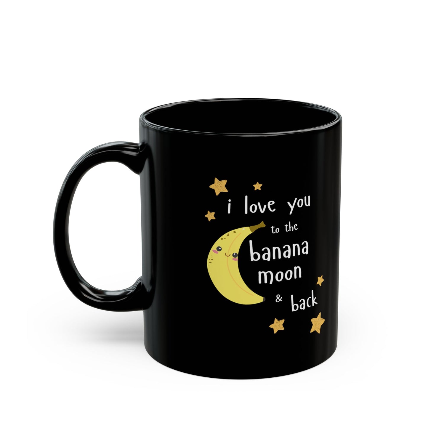 "I Love You to the Banana Moon & Back" Black Ceramic Coffee Cup