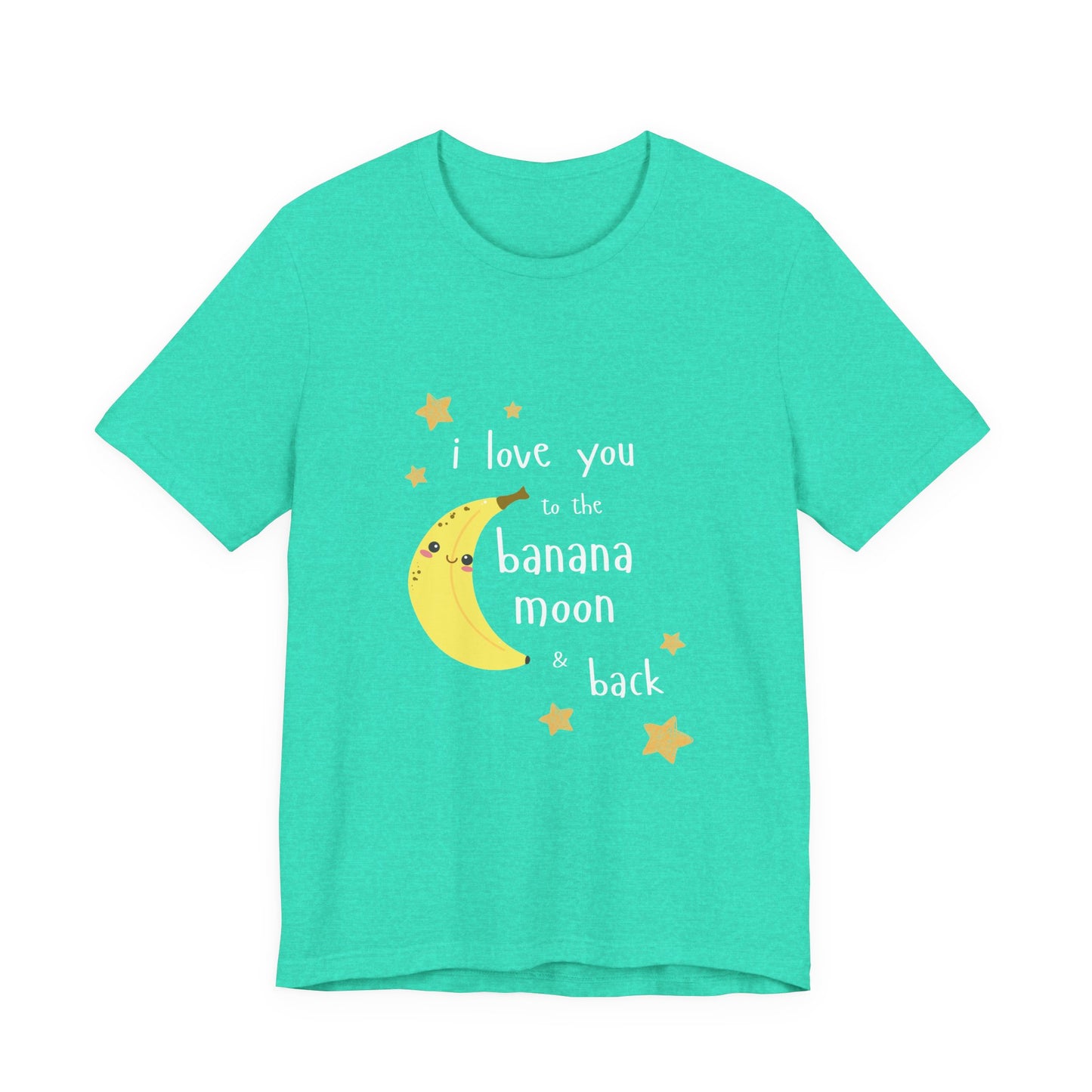 Adult T-Shirt - "I Love You to the Banana Moon & Back"  (Premium Cotton)