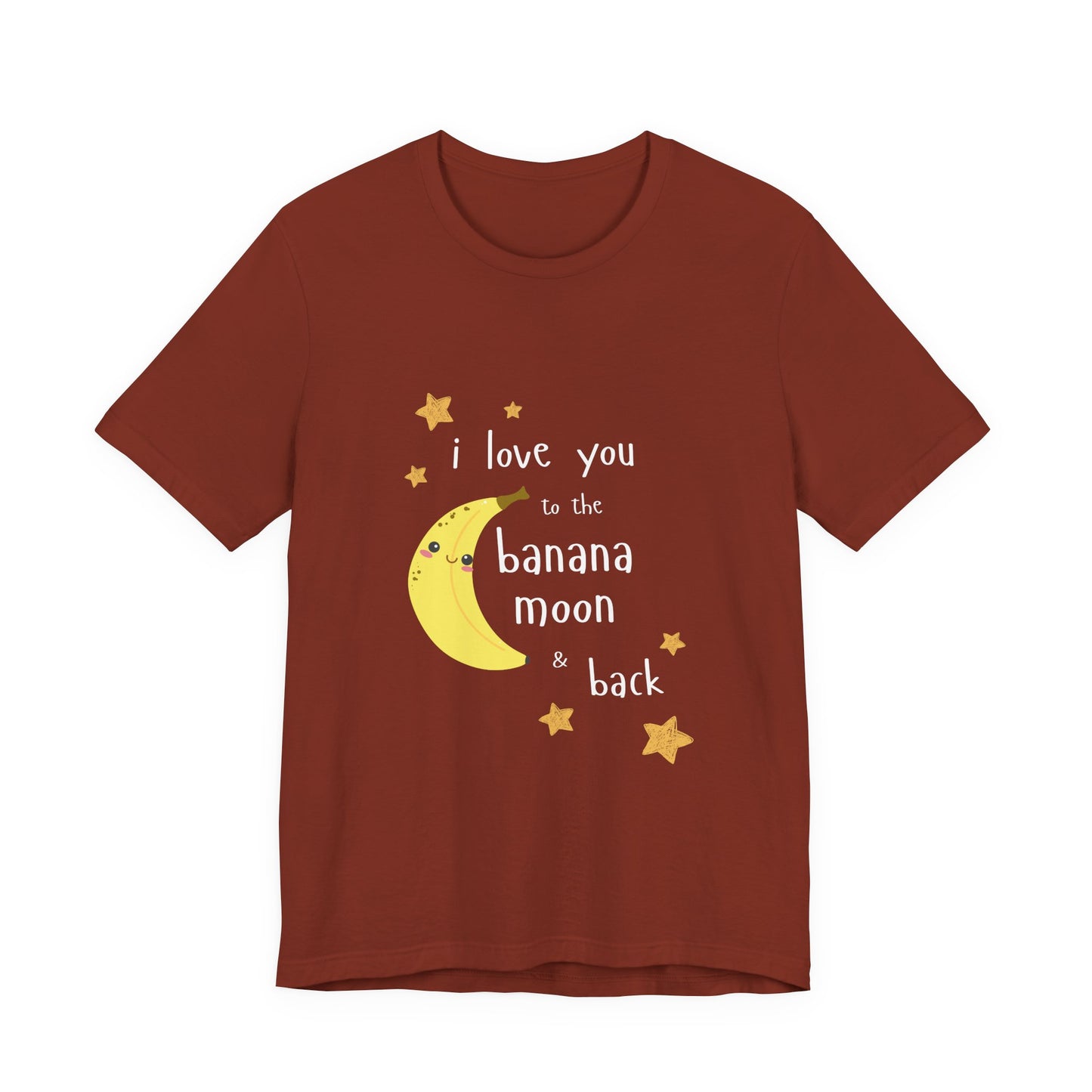 Adult T-Shirt - "I Love You to the Banana Moon & Back"  (Premium Cotton)