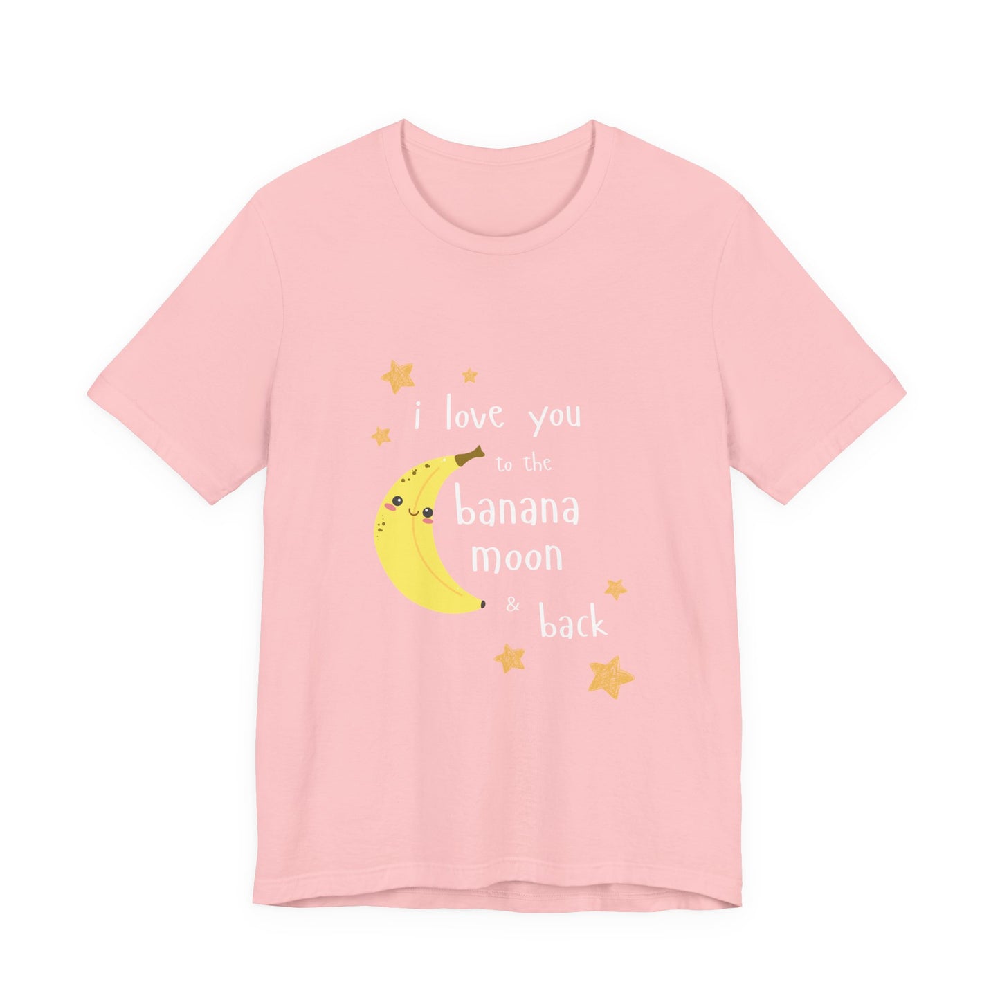 Adult T-Shirt - "I Love You to the Banana Moon & Back"  (Premium Cotton)