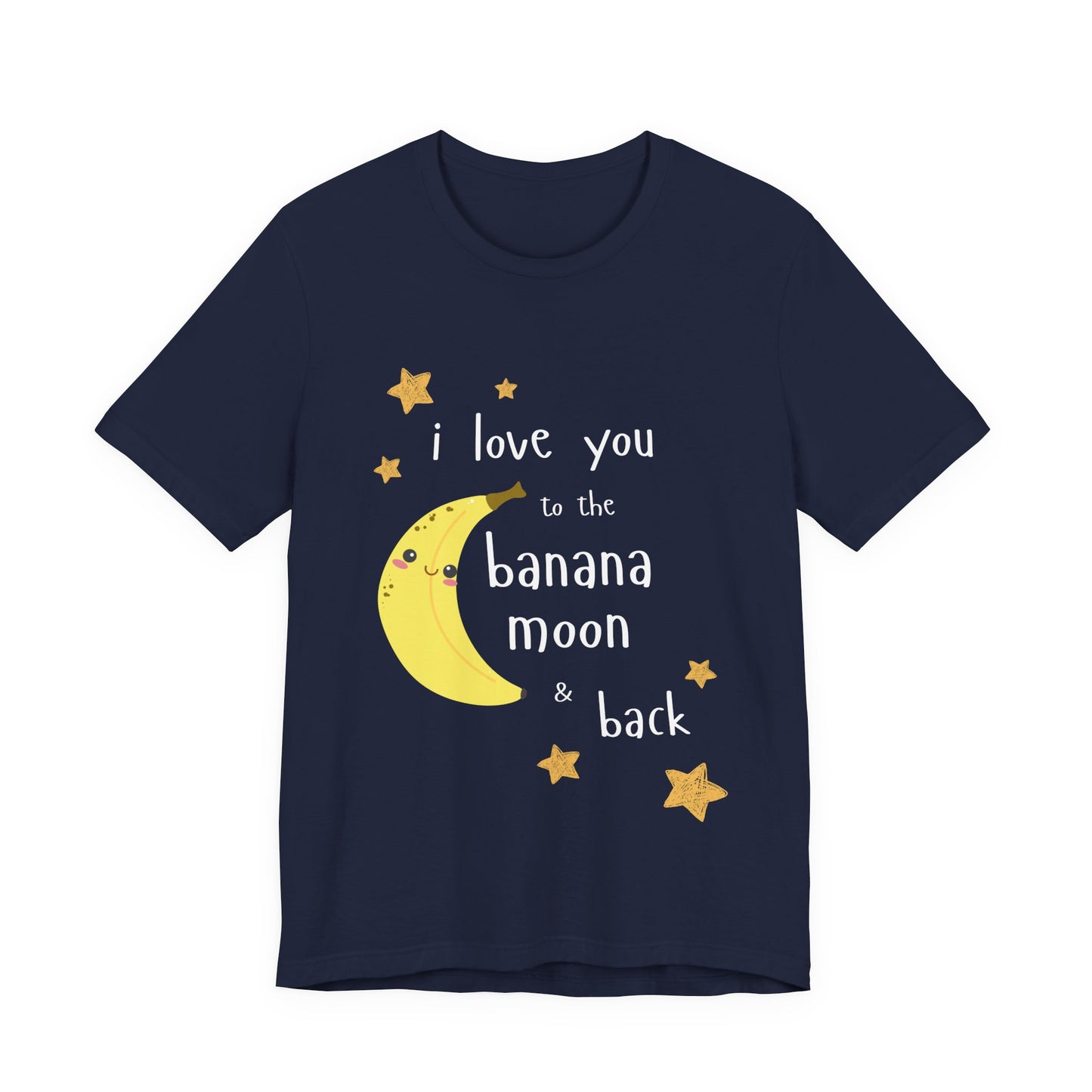 "I Love You to the Banana Moon & Back" Adult T-Shirt (Premium Cotton)
