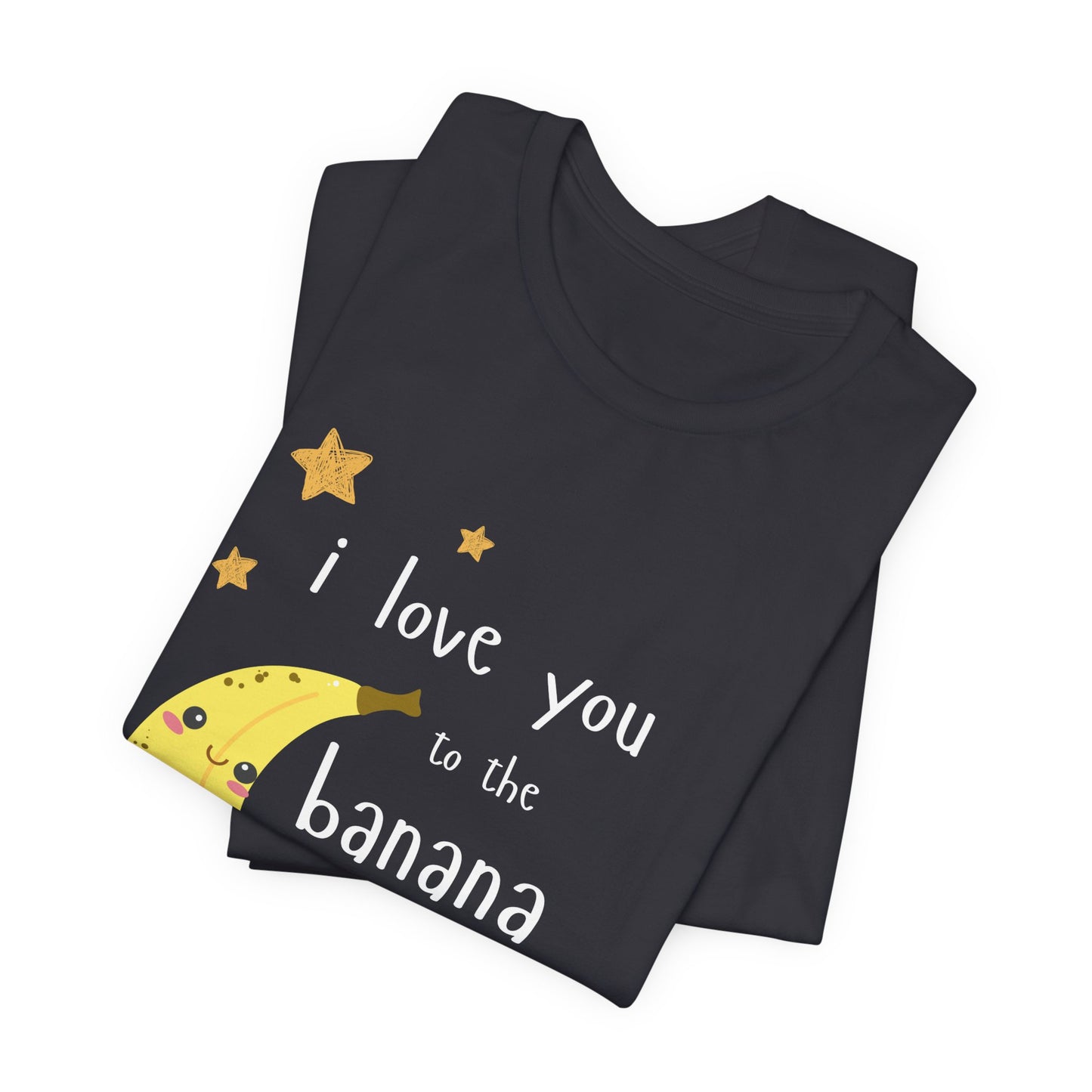 "I Love You to the Banana Moon & Back" Adult T-Shirt (Premium Cotton)